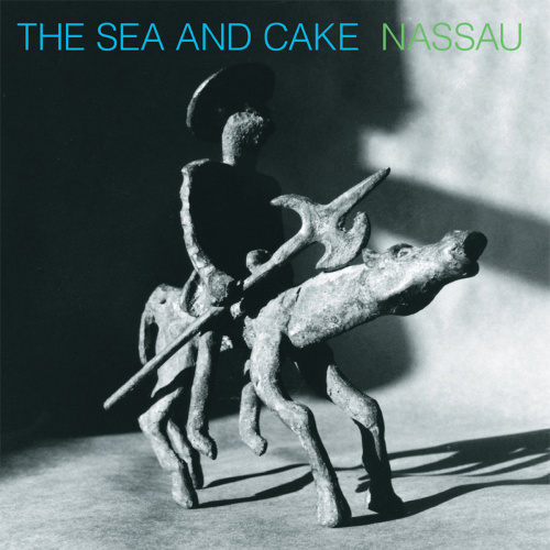 SEA AND CAKE - NASSAUSEA AND CAKE - NASSAU.jpg